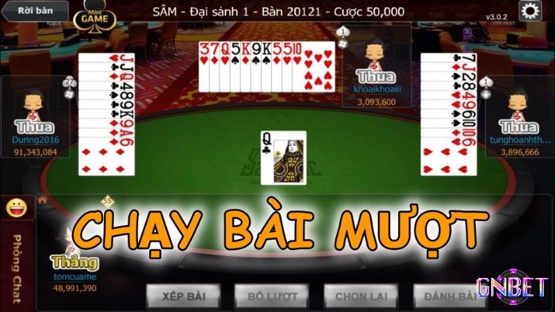 Chạy bài mượt là kỹ thuật đánh sâm lốc hiệu quả nhất